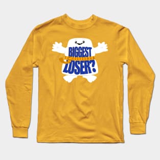 Biggest Loser? Long Sleeve T-Shirt